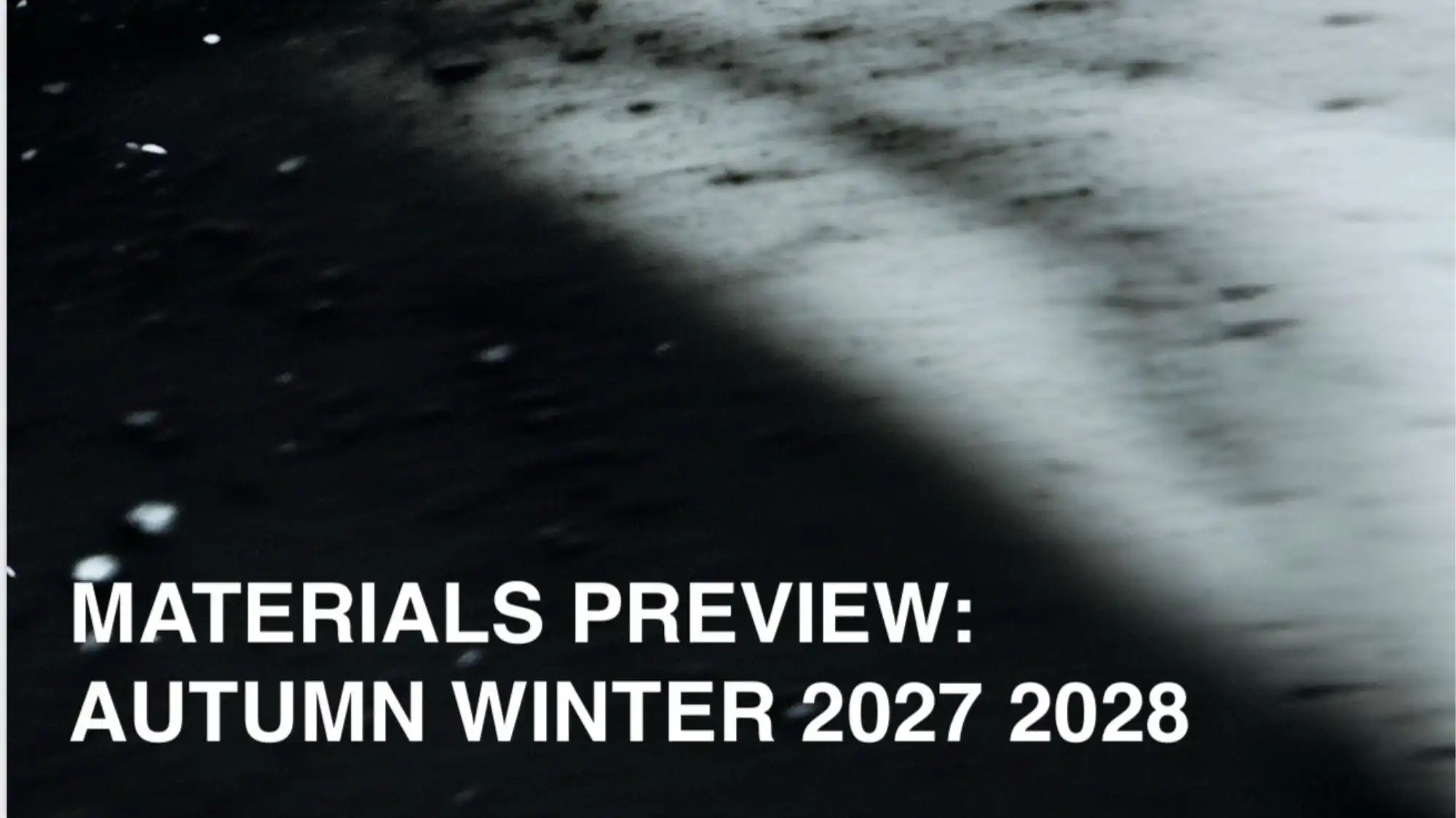 Materials Preview for Autumn Winter 2027/2028 visual exploring material intelligence, abstract surfaces and the evolution from static textures to intelligent material systems.