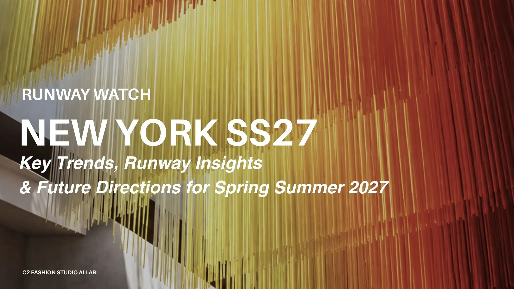 New York Fashion Week Spring Summer 2027 runway trends and fashion forecasting insights by C2 Fashion Studio.