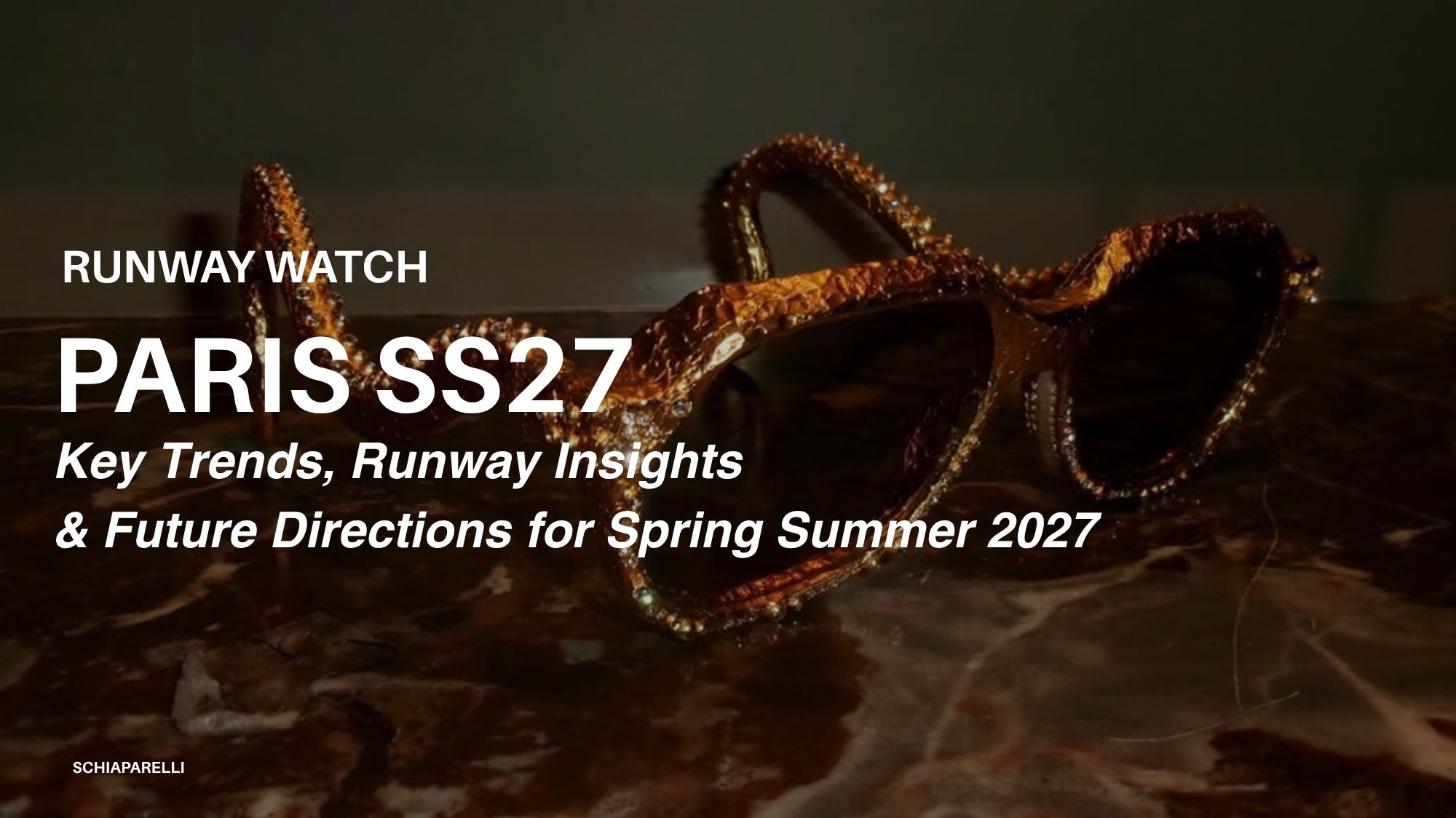 Paris Fashion Week Spring Summer 2027 Runway Watch featuring Schiaparelli statement sunglasses and key SS27 fashion trends by C2 Fashion Studio.