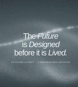 C2 Future Living™ 2027 by C2 Fashion Studio explores future living, trend forecasting, lifestyle innovation and strategic foresight.