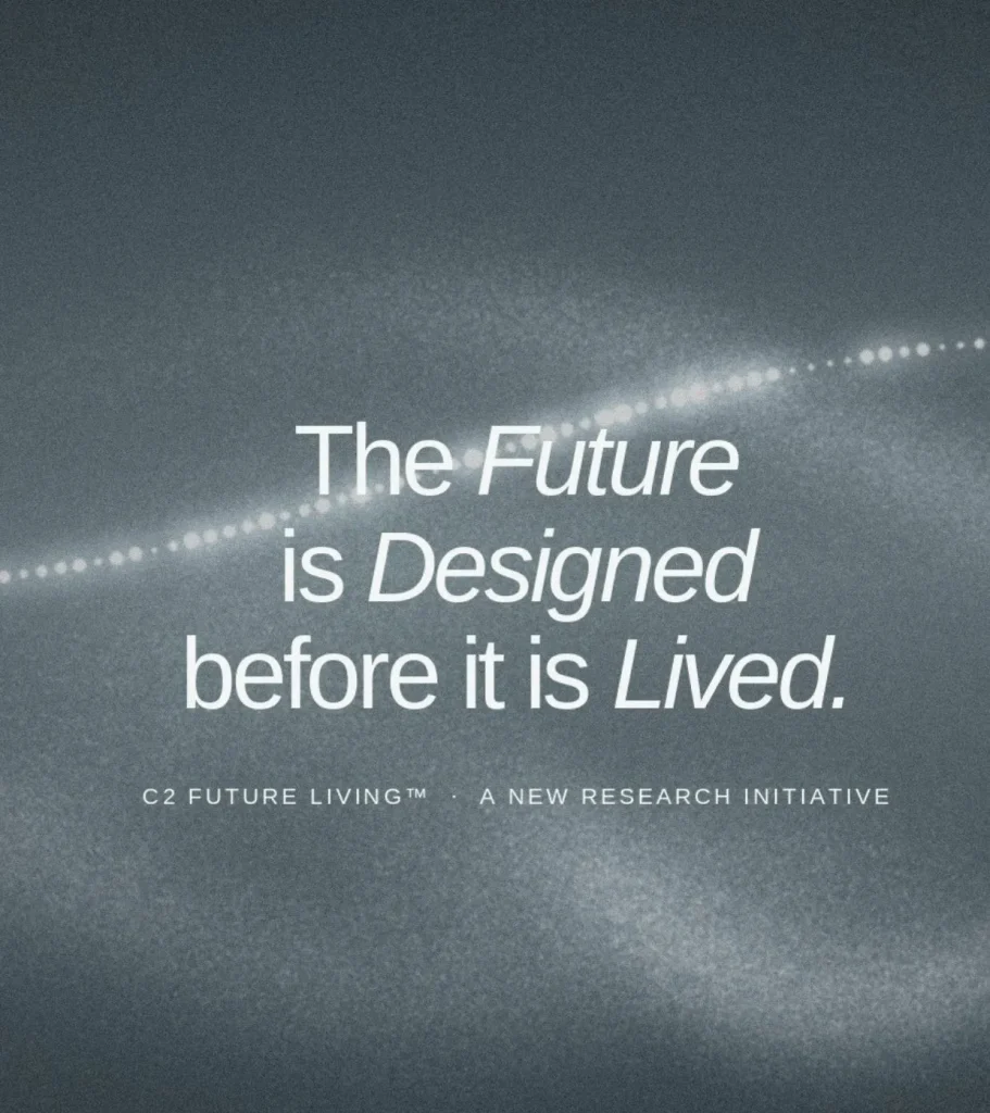 C2 Future Living™: Designing the Future Before It Is Lived